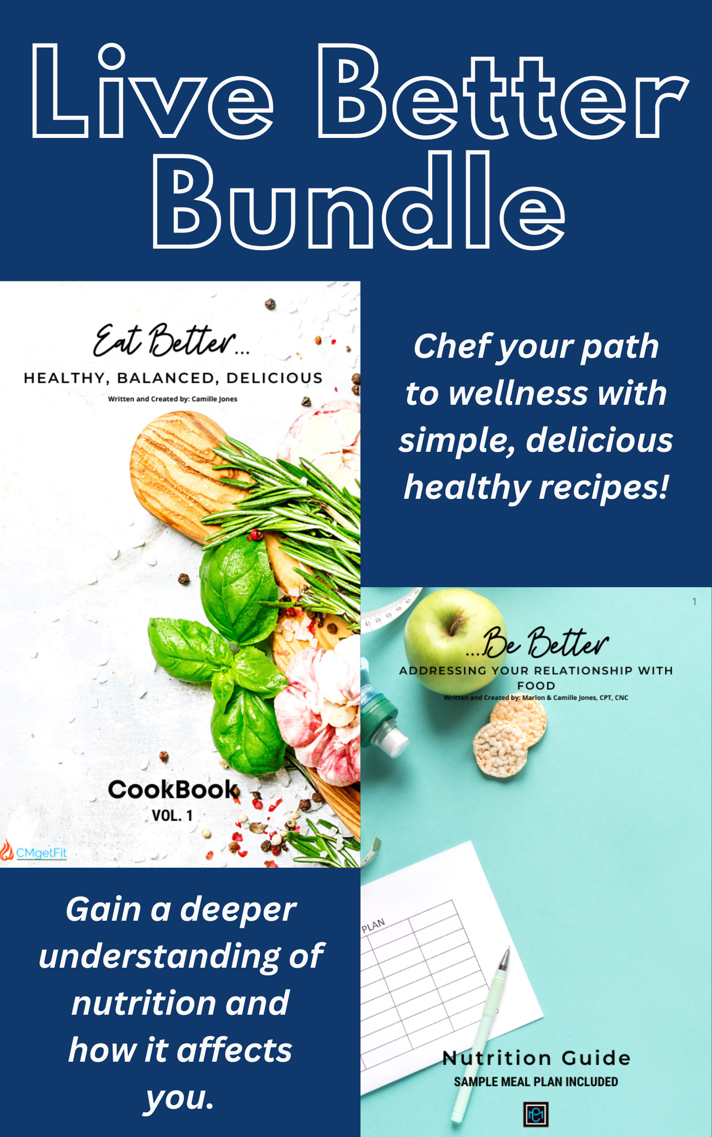 Live Better Bundle Deal- BOTH the "Eat Better..." Cookbook and the "...Be Better" Nutrition Guide